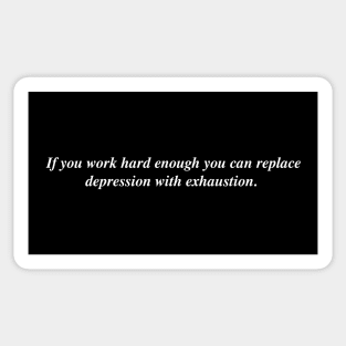 If you work hard enough Sticker